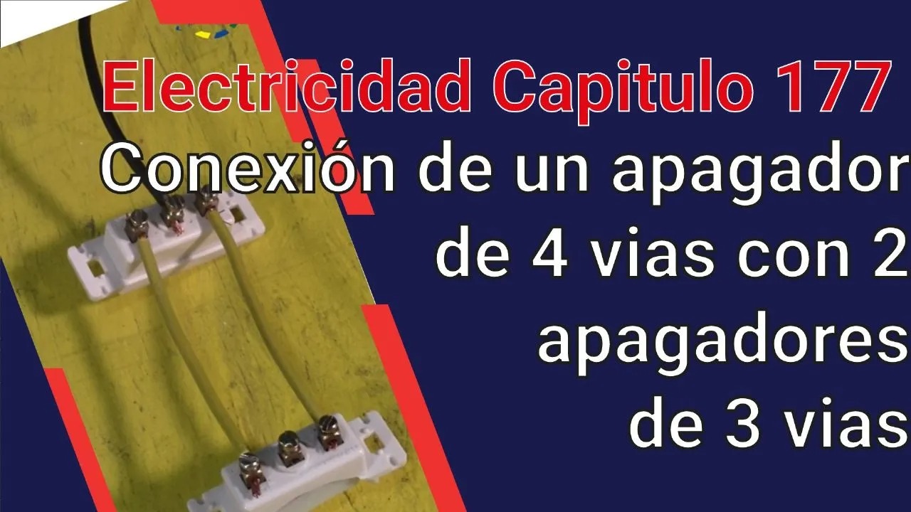 Conexion de un apagador de 4 vias con 2 apagadores de 3 vias